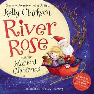 River Rose and the Magical Christmas by Lucy Fleming, Kelly Clarkson