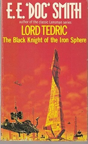 Lord Tedric #3 The Black Knight Of The Iron Sphere by Gordon Eklund, E.E. "Doc" Smith