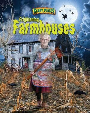 Frightening Farmhouses by Alex Giannini