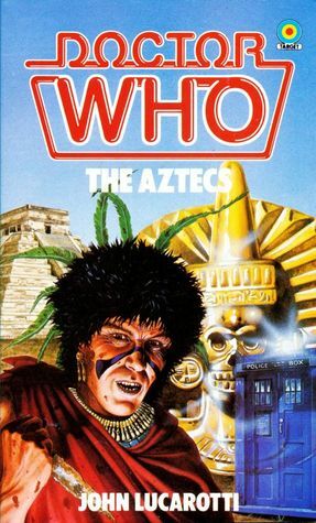 Doctor Who: The Aztecs by John Lucarotti