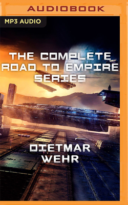 The Complete Road to Empire Series by Dietmar Wehr