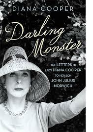 Darling Monster: The Letters of Lady Diana Cooper to her Son John Julius Norwich 1939-1952 by Lady Diana Cooper, John Julius Norwich