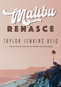 Malibu Renasce by Taylor Jenkins Reid