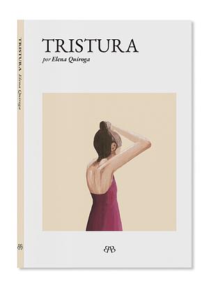 Tristura by Elena Quiroga