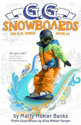 G.G. Snowboards: (The G.G. Series, Book #1) by Marty Mokler Banks