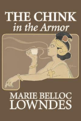 The Chink in the Armor by Marie Belloc Lowndes