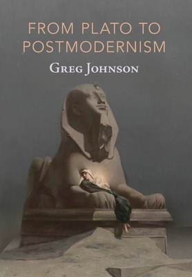 From Plato to Postmodernism by Greg Johnson