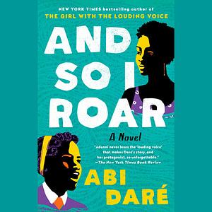 And So I Roar by Abi Daré