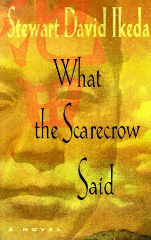 What the Scarecrow Said by Stewart David Ikeda