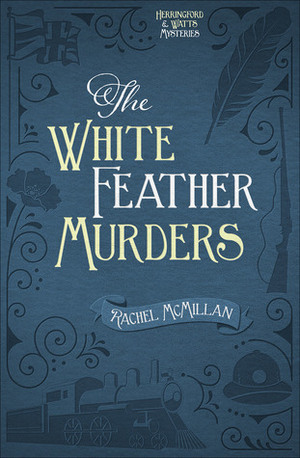 The White Feather Murders by Rachel McMillan