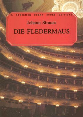 Die Fledermaus: Vocal Score by Johann Strauss II