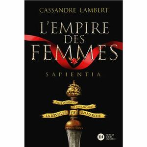 L'Empire des Femmes  by Cassandre Lambert