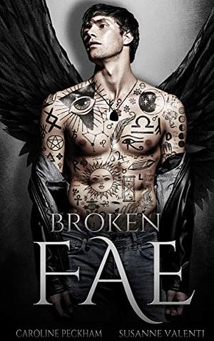 Broken Fae by Susanne Valenti, Caroline Peckham