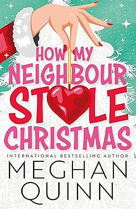 How My Neighbor Stole Christmas by Meghan Quinn