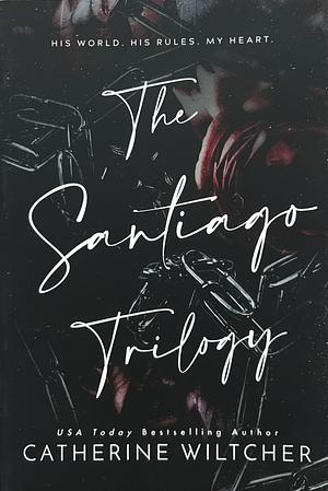 The Santiago Trilogy by Catherine Wiltcher