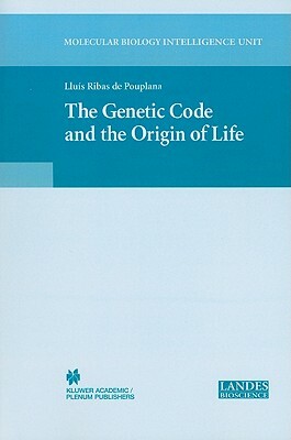 The Genetic Code and the Origin of Life by 