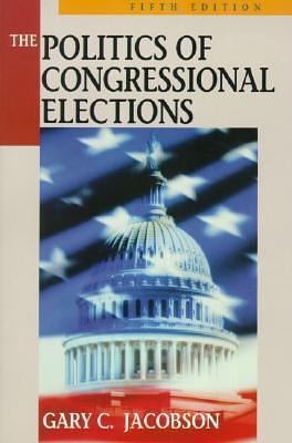 The Politics of Congressional Elections by Jacobson, Jacobson