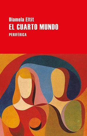 El cuarto mundo by Diamela Eltit