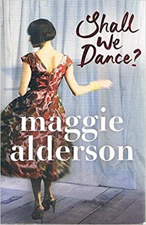 Shall We Dance? by Maggie Alderson