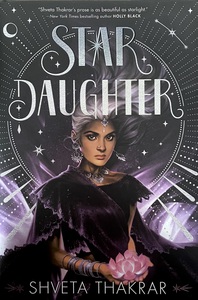 Star Daughter by Shveta Thakrar