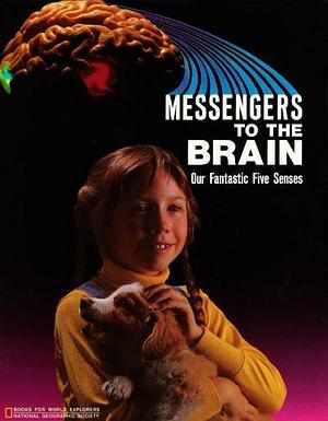 Messengers to the Brain: Our Fantastic Five Senses by Paul D. Martin