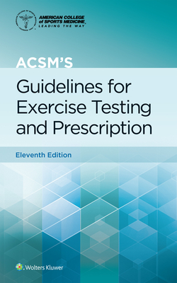 Acsm's Guidelines for Exercise Testing and Prescription by Gary Liguori, American College of Sports Medicine (Acs, Liguori Gary