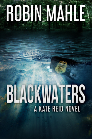 Blackwaters by Robin Mahle