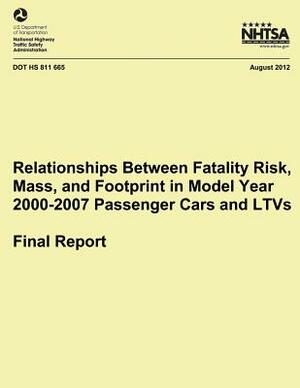 Relationships Between Fatality Risk, Mass, and Footprint in Model Year 2000-2007 Passenger Cars and LTVs ? Final Report by Charles J. Kahane, National Highway Traffic Safety Administ