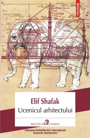 Ucenicul arhitectului by Elif Shafak
