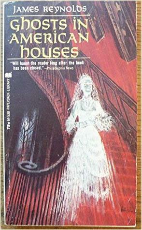 Ghosts in American Houses by James Reynolds