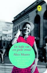De liefde van een goede vrouw by Alice Munro