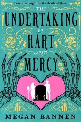 The Undertaking of Hart and Mercy by Megan Bannen