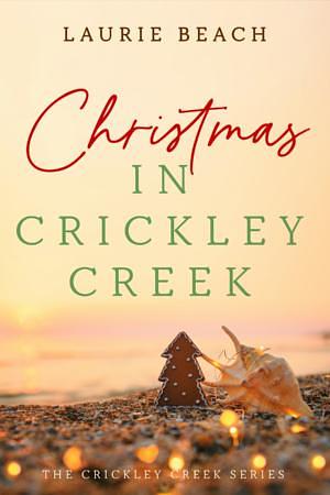 Christmas in Crickley Creek by Laurie Beach, Laurie Beach