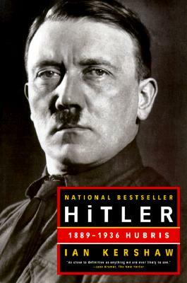 Hitler: 1889-1936: Hubris by Ian Kershaw