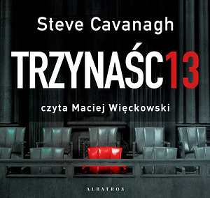 Trzynaście by Steve Cavanagh