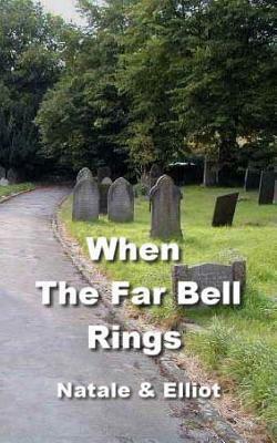 When The Far Bell Rings by Elliot, Natale