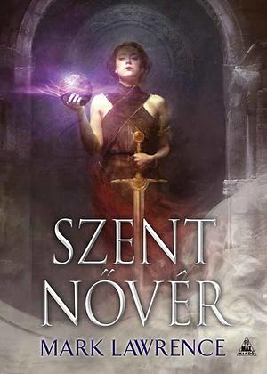 Szent ​Nővér by Mark Lawrence