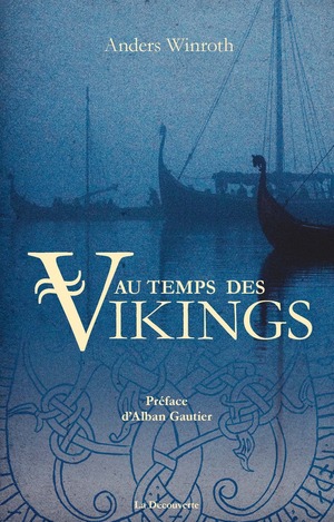 Au temps des vikings by Anders Winroth