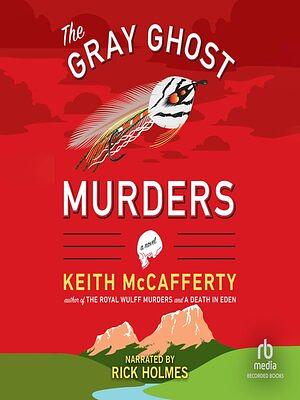 The Gray Ghost Murders by Keith McCafferty