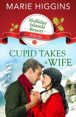 Cupid Takes a Wife by Marie Higgins