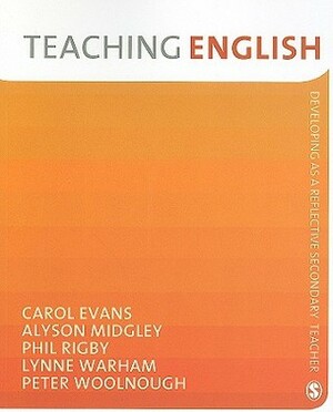 Teaching English by Peter Woolnough, Lynne Warham, Carol Evans