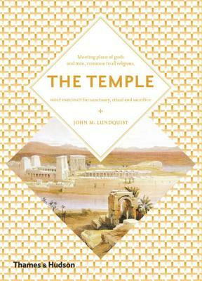 The Temple: Meeting Place of Heaven and Earth by John Lundquist