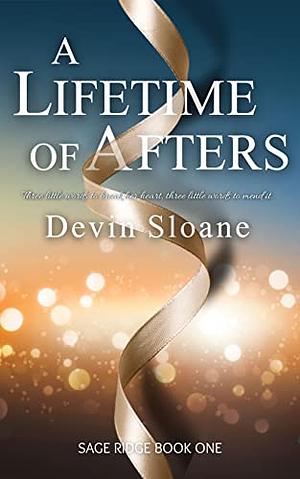 A Lifetime of Afters  by Devin Sloane