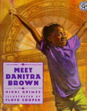 Meet Danitra Brown by Nikki Grimes, Floyd Cooper
