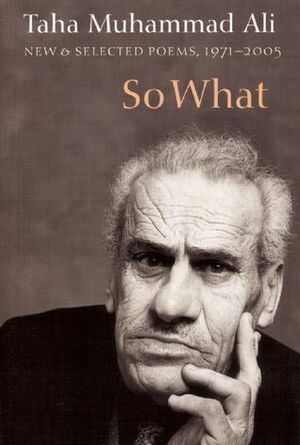 So What: New and Selected Poems 1971-2005 by Peter Cole, Taha Muhammad Ali