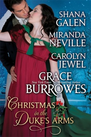 Christmas in the Duke's Arms by Shana Galen, Grace Burrowes, Carolyn Jewel, Miranda Neville