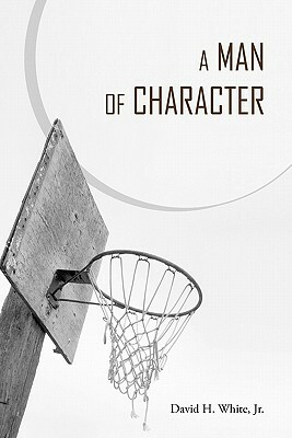 A Man of Character by David White