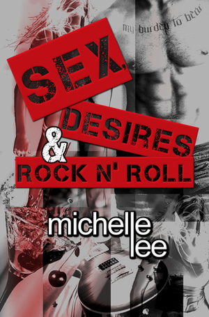 Sex, Desires & Rock n' Roll by Michelle Lee