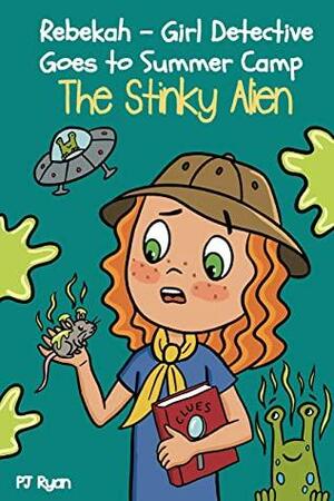The Stinky Alien by P.J. Ryan