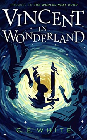 Vincent in Wonderland by C.E. White